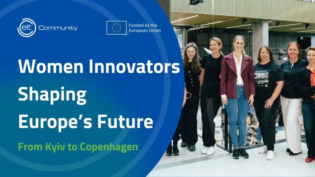 From Kyiv to Copenhagen: Women Innovators Shaping Europe’s Future