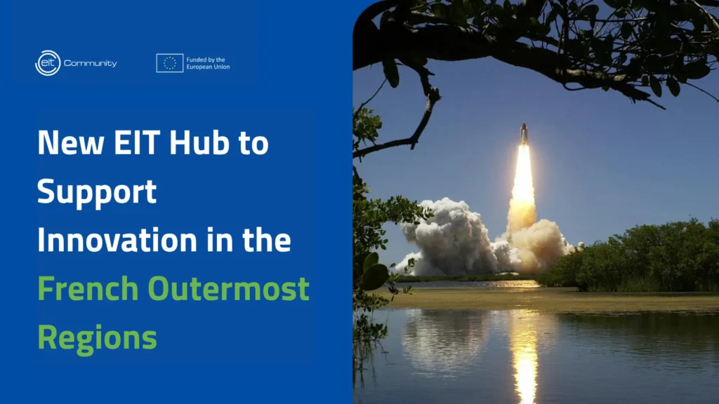 New EIT Hub to Support Innovation in the French Outermost Regions